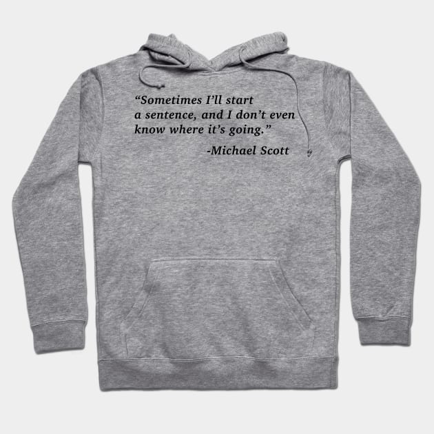 The Office Michael Scott Quote Hoodie by aterkaderk